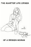 The Quarter Life Crises of a Broken Woman (eBook, ePUB) The Quarter Life Crises of a Broken Woman (eBook, ePUB)