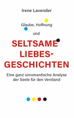 Glaube, Hoffnung & seltsame Liebesgeschichten (eBook, ePUB) - Lavender, Irene