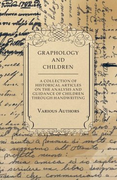 Graphology and Children - A Collection of Historical Articles on the Analysis and Guidance of Children Through Handwriting (eBook, ePUB) - Various