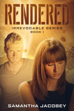 Rendered (Irrevocable Series, #1) (eBook, ePUB) - Jacobey, Samantha