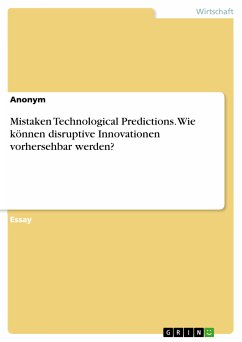 Mistaken Technological Predictions. Wie können disruptive Innovationen vorhersehbar werden? (eBook, PDF)