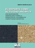 El deporte como actividad anómica (eBook, PDF)
