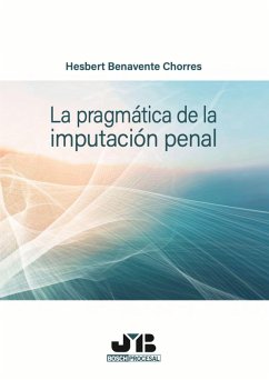 La pragmática de la imputación penal (eBook, PDF) - Benavente Chorres, Hesbert