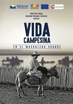 Vida campesina en el Magdalena Grande (eBook, ePUB) - Silva Vallejo, Fabio; Rodríguez Contreras, Alexander