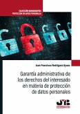 Garantía administrativa de los derechos del interesado en materia de protección de datos personales (eBook, PDF)