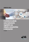 O contrato de adesão como instrumento regulatório nas relações consumeristas e empresariais (eBook, PDF) O contrato de adesão como instrumento regulatório nas relações consumeristas e empresariais (eBook, PDF)