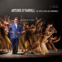 Dreaming In Lions... - O'Farrill,Arturo/Afro Latin Jazz Ensemble,The