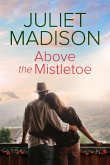Above the Mistletoe (eBook, ePUB)