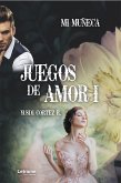 Juegos de amor I: Mi muñeca (eBook, ePUB)