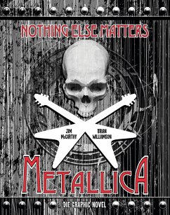 Metallica: Nothing Else Matters - Die Graphic Novel (eBook, ePUB) - Mccarthy, Jim