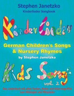 Kinderlieder Songbook - German Children's Songs & Nursery Rhymes - Kids Songs, Vol. 2 (eBook, PDF) - Janetzko, Stephen