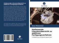 Umfassende Literaturübersicht zu additiven Fertigungsverfahren - Mohammed, Sema;Abdulkareem, Shanga S.;Omer, Sara M.