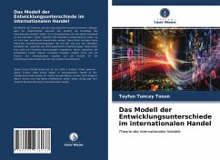 Das Modell der Entwicklungsunterschiede im internationalen Handel - Tosun, Tayfun Tuncay