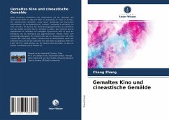 Gemaltes Kino und cineastische Gemälde - Zhang, Chang