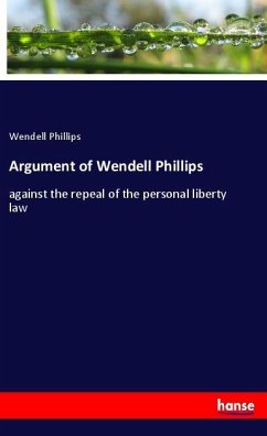 Argument of Wendell Phillips - Phillips, Wendell