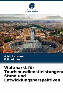 Weltmarkt für Tourismusdienstleistungen: Stand und Entwicklungsperspektiven - Baranov, A.M.;Akpan, E.N.