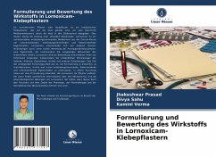 Formulierung und Bewertung des Wirkstoffs in Lornoxicam-Klebepflastern - Prasad, Jhakeshwar;Sahu, Divya;Verma, Kamini