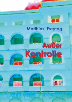 Außer Kontrolle - Freytag, Matthias