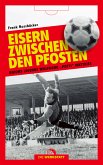 Eisern zwischen den Pfosten (eBook, ePUB)