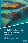 The Palgrave Handbook on Critical Theories of Education