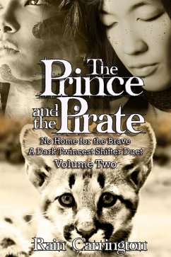 The Prince and The Pirate 2 (No Home for the Brave Duet, #2) (eBook, ePUB) - Carrington, Rain