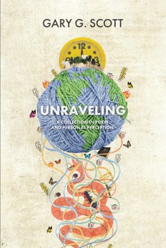 Unraveling (eBook, ePUB) - Scott, Gary G.
