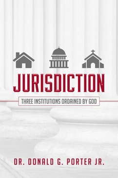 Cover Jurisdiction - Three Institutions Ordained By God (eBook, ePUB)