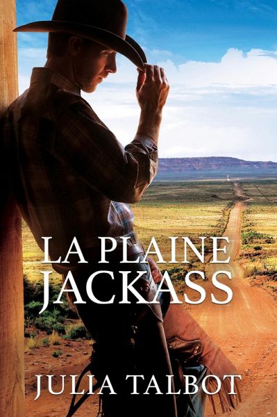 La Plaine Jackass (Riding Cowboy Flats, #1) (eBook, ePUB) La Plaine Jackass (Riding Cowboy Flats, #1) (eBook, ePUB)