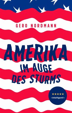 Amerika - Im Auge des Sturms - Nordmann, Gero