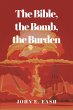 The Bible, the Bomb, the Burden (eBook,... - Bild 1