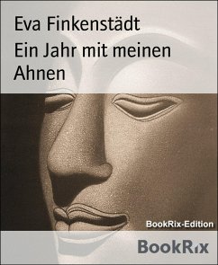 Ein Jahr mit meinen Ahnen (eBook, ePUB) - Finkenstädt, Eva