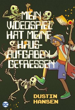 Mein Videospiel hat meine Hausaufgaben gefressen (eBook, PDF) - Hansen Dustin