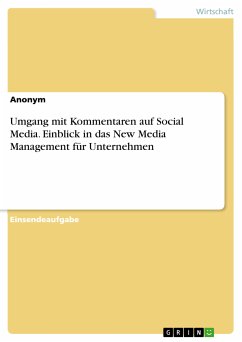 Umgang mit Kommentaren auf Social Media. Einblick in das New Media Management für Unternehmen (eBook, PDF)