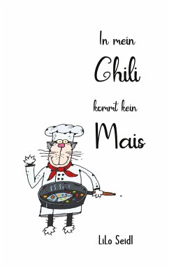 In mein Chili kommt kein Mais - Seidl, LiLo