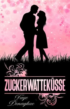 Zuckerwatteküsse (eBook, ePUB) - Donaghue, Faye; Schneeberg, Solvig