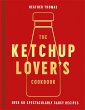 The Ketchup Lover's Cookbook (eBook,... - Bild 1