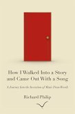 How I Walked Into a Story and Came Out With a Song: A Journey Into the Invention of Music From Words (eBook, ePUB)