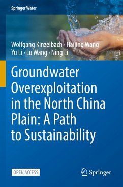 Groundwater overexploitation in the North China Plain: A path to sustainability - Kinzelbach, Wolfgang;Wang, Haijing;Li, Yu