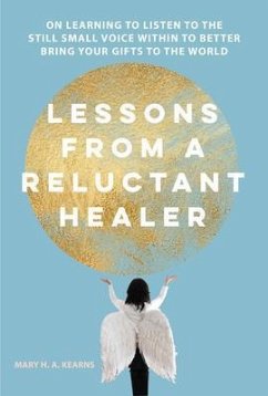 Lessons from a Reluctant Healer (eBook, ePUB) - Kearns, Mary