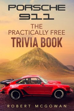Porsche 911: The Practically Free Trivia Book (Practically Free Porsche) (eBook, ePUB) - McGowan, Robert