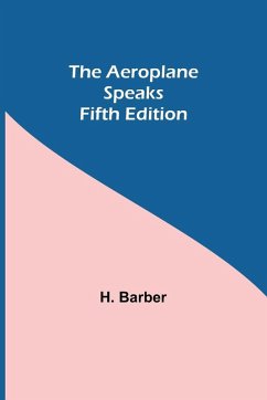 The Aeroplane Speaks. Fifth Edition - Barber, H.