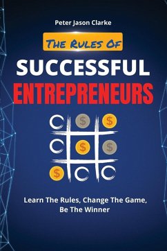 THE RULES OF SUCCESSFUL ENTREPRENEURS - Clarke, Peter Jason