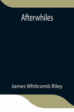 Afterwhiles - Whitcomb Riley, James