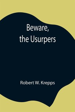 Beware, the Usurpers - W. Krepps, Robert