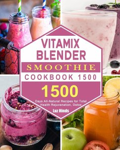 Vitamix Blender Smoothie Cookbook 1500 - Hinds, Luz