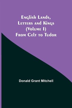 English Lands, Letters and Kings (Volume I) - Grant Mitchell, Donald