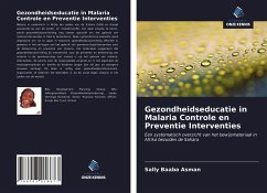 Gezondheidseducatie in Malaria Controle en Preventie Interventies - Asman, Sally Baaba