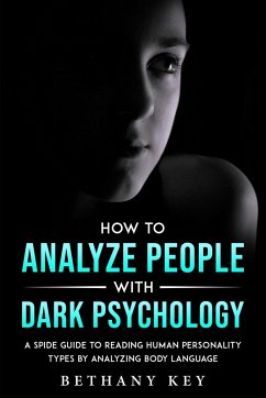 HOW TO ANALYZE PEOPLE WITH DARK PSYCHOLOGY - Key, Bethany