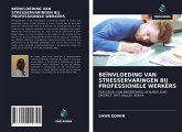 BEÏNVLOEDING VAN STRESSERVARINGEN BIJ PROFESSIONELE WERKERS