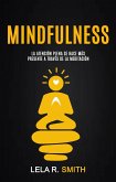 Mindfulness: La atención plena se hace más presente a través de la meditación (eBook, ePUB)